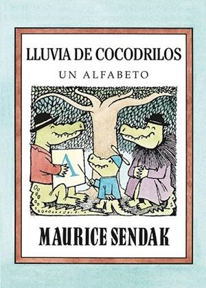 LLUVIA DE COCODRILOS. UN ALFABETO | 9788484642985