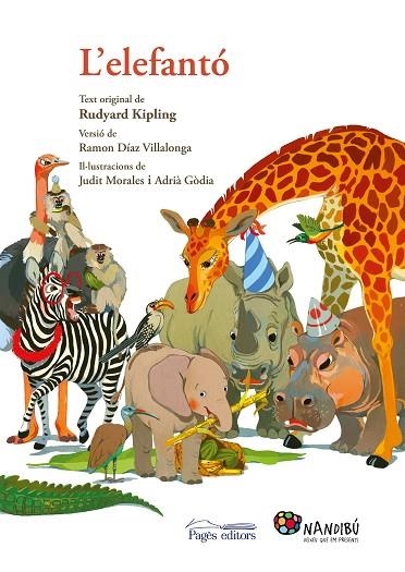 L'ELEFANTó | 9788499758954 | KIPLING, RUDYARD/DíAZ VILLALONGA, RAMON/MORALES VILLANUEVA, JUDIT/GòDIA MORAGUES, ADRIà