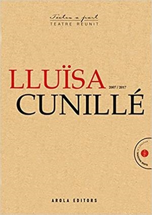 LLUISA CUNILLE 2007/2017 TEATRE REUNIT | 9788494725586 | CUNILLÉ, LLUÏSA