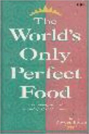 THE WORLD'S ONLY PERFECT FOOD: THE BEE POLLEN BIBLE | 9780934252317 | BROWN, ROYDEN
