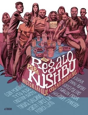 UN REGALO PARA KUSHBU. HISTORIAS QUE CRUZAN FRONTERAS | 9788416880300 | VARIOS AUTORES