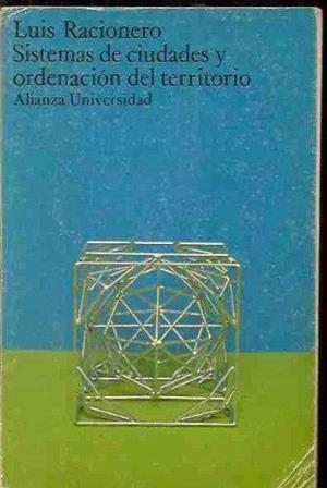 SISTEMAS DE CIUDADES Y ORDENACIÓN DEL TERRITORIO | 9788420622101 | RACIONERO, LUIS