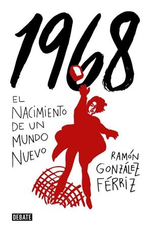 1968 EL NACIMIENTO DE UN MUNDO NUEVO | 9788499928012 | RAMóN GONZáLEZ FéRRIZ