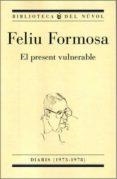 EL PRESENT VULNERABLE | 9788494747946 | FORMOSA TORRES, FELIU