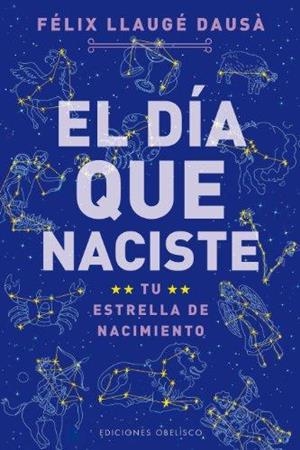 EL DÍA QUE NACISTE | 9788497778879 | LLAUGÉ, FÉLIX