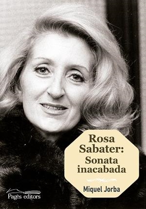 ROSA SABATER: SONATA INACABADA | 9788499759272 | JORBA PICAñOL, MIQUEL