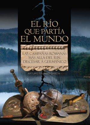 EL RÍO QUE PARTÍA EL MUNDO | 9788494783623 | GALINDO GARCÍA, ARTURO
