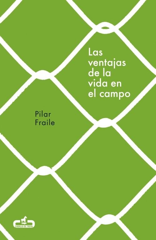 LAS VENTAJAS DE LA VIDA EN EL CAMPO (CABALLO DE TROYA 2018, 2) | 9788415451914 | PILAR FRAILE