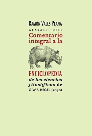 COMENTARIO INTEGRAL A LA ENCICLOPEDIA DE LAS CIENCIAS FILOSÓFICAS DE G.W.F. HEGE | 9788416160761 | VALLS PLANA, RAMÓN
