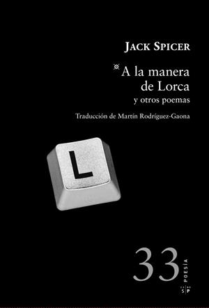 A LA MANERA DE LORCA Y OTROS POEMAS | 9788416148646 | SPICER,JACK