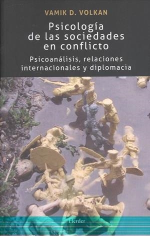 PSICOLOGIA DE LAS SOCIEDADES EN CONFLICTO | 9788425440748 | VAMIK D. VOLKAN