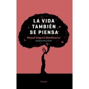 LA VIDA TAMBIÉN SE PIENSA | 9788425441325 | SEGURÓ, MIQUEL