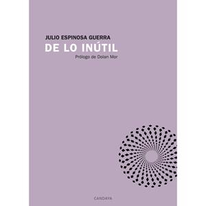 DE LO INÚTIL | 9788415934479 | ESPINOSA GUERRA, JULIO