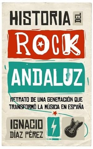 HISTORIA DEL ROCK ANDALUZ | 9788417229122 | IGNACIO DIAZ PEREZ