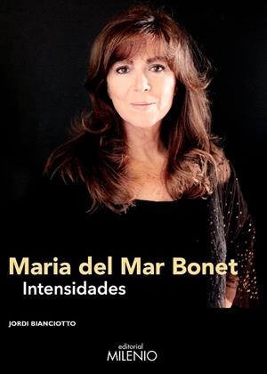 MARIA DEL MAR BONET, INTENSIDADES | 9788497438070 | BIANCIOTTO CLAPÉS, JORDI