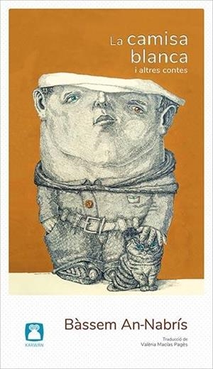 CAMISA BLANCA I ALTRES CONTES, LA | 9788494579820 | AN-NABRÍS, BÀSSEM