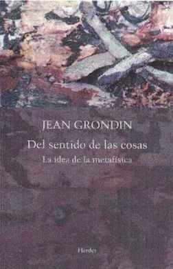 DEL SENTIDO DE LAS COSAS | 9788425439322 | GRONDIN, JEAN