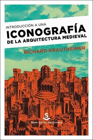 INTRODUCCION A UNA ICONOGRAFIA DE LA ARQUITECTURA | 9788494735479 | KRAUTHEIMER,RICHARD
