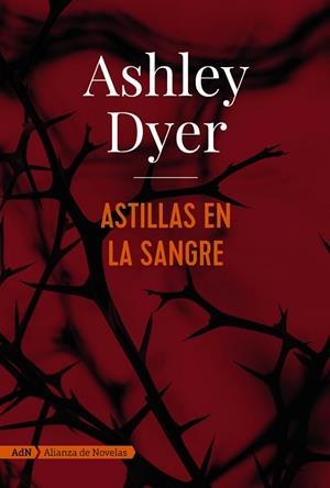ASTILLAS EN LA SANGRE (ADN) | 9788491810834 | DYER, ASHLEY