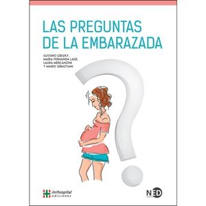LAS PREGUNTAS DE LA EMBARAZADA | 9788416737420 | IZBIZKY, GUSTAVO/LAGE, MARÍA FERNANDA/MERCANZINI, LAURA/SEBASTIANI, MARIO