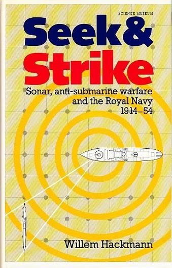 SEEK STRIKE: SONAR ANTI-SUBMARINE WARFARE AND THE ROYAL NAVY | 9780112904236