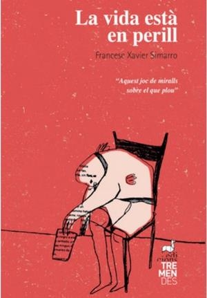 LA VIDA ESTÀ EN PERILL | 9788494835421 | FRANCESC XAVIER SIMARRO