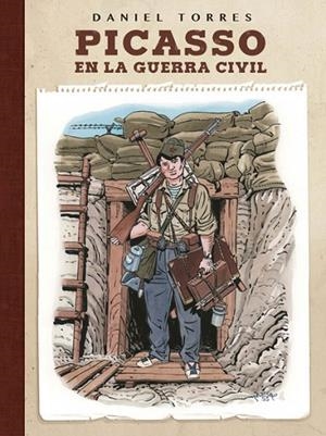 PICASSO EN LA GUERRA CIVIL | 9788467931624 | DANIEL TORRES
