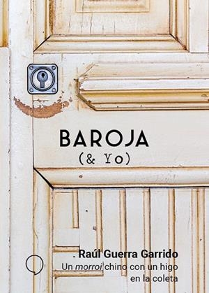 UN MORROI CHINO CON UN HIGO | 9788494772993 | GUERRA GARRIDO,RAUL