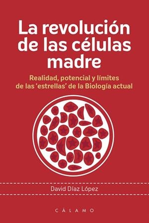 LA REVOLUCIÓN DE LAS CÉLULAS MADRE | 9788416742080 | DÍAZ LÓPEZ, DAVID