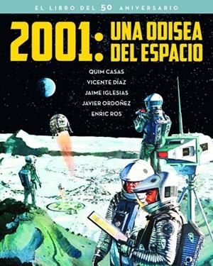 2001 UNA ODISEA DEL ESPACIO | 9788415606734 | CASAS, QUIM ; ROS, ENRIC; DIAZ, VICENTE; IGLESIAS, JAUME; ORDOÑEZ, JAVIER