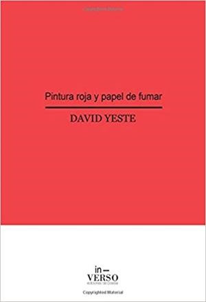 PINTURA ROJA Y PAPEL DE FUMAR | 9788494736230 | DAVID YESTE