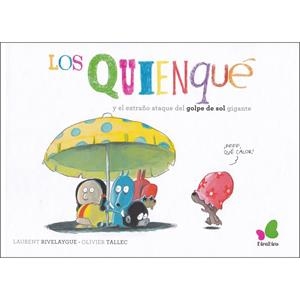 LOS QUIENQUÉ Y EXTRAÑO ATAQUE DEL GOLPE DE SOL | 9788416490479 | LAURENT RIVELAYGUE/ OLIVIER TALLEC