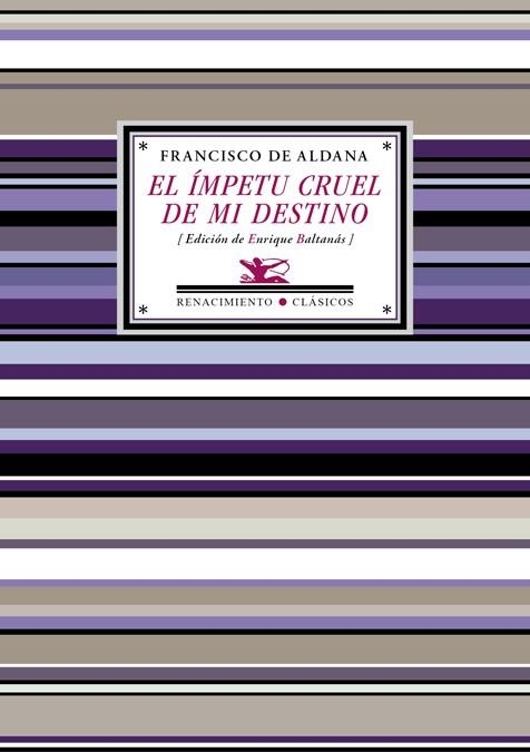 EL ÍMPETU CRUEL DE MI DESTINO | 9788417266745 | ALDANA, FRANCISCO DE