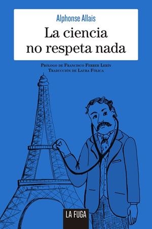CIENCIA NO RESPETA NADA,LA | 9788494888106 | ALLAIS,ALPHONSE
