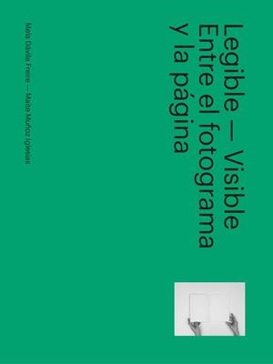 LEGIBLE-VISIBLE. ENTRE EL FOTOGRAMA Y LA PÁGINA | 9788439397038 | MELA DÁVILA FREIRE/MAITE MUÑOZ IGLESIAS