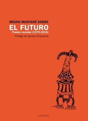 FUTURO,EL - POESIA REUNIDA 1979-2016 | 9788415934530 | MONTANE KREBS, BRUNO;