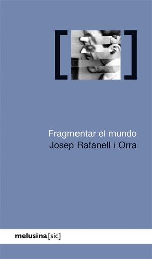 FRAGMENTAR EL MUNDO | 9788415373629 | RAFANELL I ORRA,JOSEP