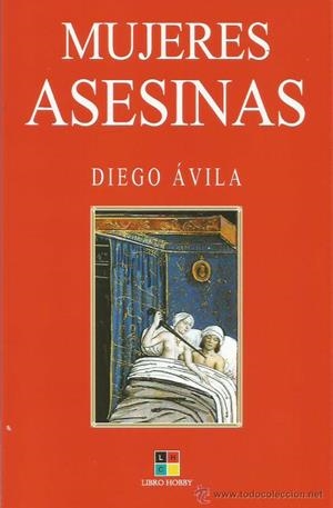 MUJERES ASESINAS | 9999900002027 | AVILA, DIEGO 