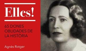 ELLES! 65 DONES OBLIDADES DE LA HISTÒRIA | 9788439396079 | ROTGER, AGNÈS