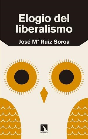 ELOGIO DEL LIBERALISMO | 9788490975183 | RUIZ SOROA, JOSÉ MARÍA