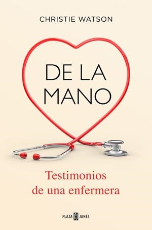 DE LA MANO. TESTIMONIOS DE UNA ENFERMERA | 9788401020483 | WATSON, CHRISTIE