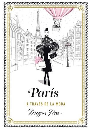 PARÍS A TRAVÉS DE LA MODA | 9788416890798 | HESS, MEGAN