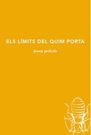 ELS LÍMITS DEL QUIM PORTA | 9788494833243 | JOSEP PEDRALS