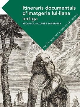 ITINERARIS DOCUMENTALS D'IMATGERIA LUL·LIANA ANTIGA | 9788498839869 | SACARÉS TABERNER, MIQUELA