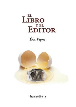 EL LIBRO Y EL EDITOR | 9788494569357 | VIGNE, ÉRIC
