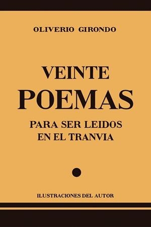 VEINTE POEMAS PARA SER LEIDOS EN EL TRANVIA | 9789568245849 | GIRONDO,OLIVERIO