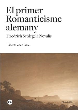 EL PRIMER ROMANTICISME ALEMANY | 9788491681205 | CANER-LIESE, ROBERT