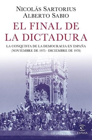 EL FINAL DE LA DICTADURA | 9788467053548 | SARTORIUS, NICOLÁS/SABIO, ALBERTO