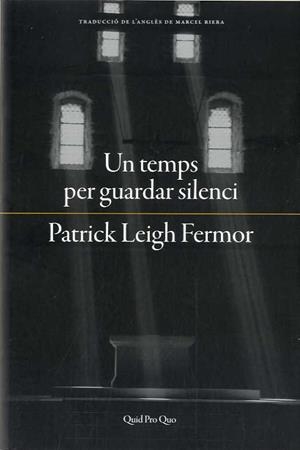 UN TEMPS PER GUARDAR SILENCI | 9788417410063 | FERMOR, PATRICK LEIGH