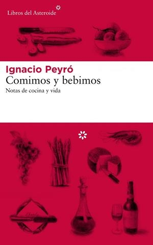 COMIMOS Y BEBIMOS | 9788417007577 | PEYRÓ, IGNACIO